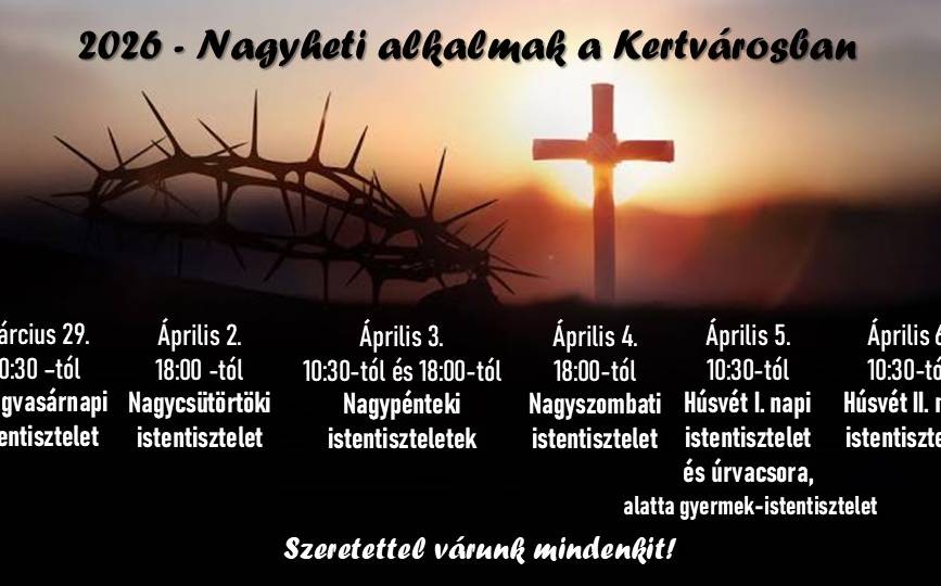 Nagyheti istentiszteletek Nagykároly-Kertvárosban